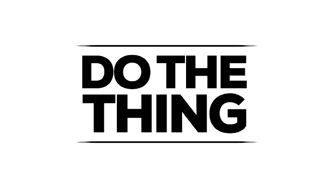 Do The Thing